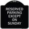 Signmission Except on Sunday Heavy-Gauge Aluminum Architectural Sign, 18" L, 18" H, BS-1818-24060 A-DES-BS-1818-24060 - alternate 1